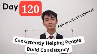 Day 120 of Consistently Helping People Build Consistency — Nov 5 2024 [upl. by Arch212]