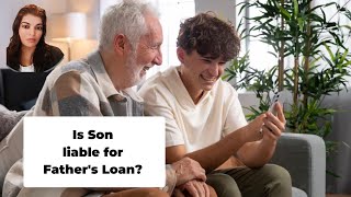 Is the Son liable to pay the Fathers loan [upl. by Lered]