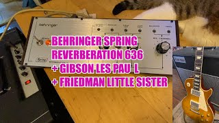 Behringer Spring Reverberation 636  Gibson Custom 1958 Les Paul  Friedman Little Sister [upl. by Modnar394]