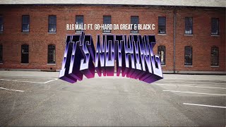 BIG Malo  Its Nothing featuring GoHard Da Great amp Black C [upl. by Darwin]