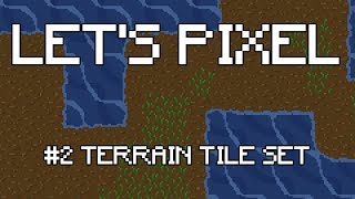 Lets Pixel  Tiling Grass Dirt amp Water Using Pyxel Edit Pixel Art Tutorial [upl. by Mcgrath449]