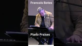 Piano Praises  Francois Botes [upl. by Markman995]