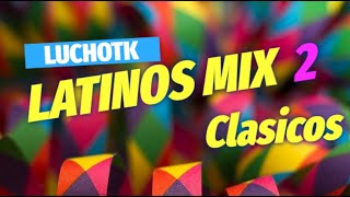 Latinos Mix 2 Clasicos [upl. by Weigle97]