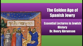 The Golden Age of Spanish Jewry Essential Lectures in Jewish History Dr Henry Abramson [upl. by Ralyks]