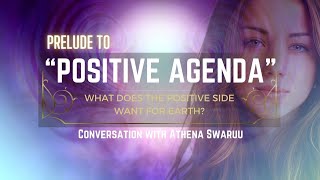 Positive quotAgendaquot  PART 1  Conversation with Athena Swaruu Taygeta Pleiades [upl. by Latt]