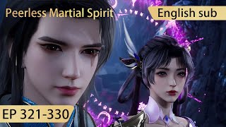 Eng Sub Peerless Martial Spirit 321330 full episode highlights [upl. by Alliuqaj]