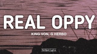 King Von  Real Oppy ft G Herbo Lyrics [upl. by Ttoille]