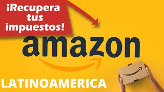 👀Como solicitar DEVOLUCION de impuestos AMAZON LATIONOAMERICA [upl. by Nichole]