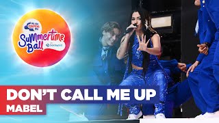 Mabel  Dont Call Me Up Live at Capitals Summertime Ball 2022  Capital [upl. by Yhtamit]