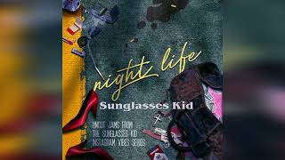 Sunglasses Kid  Night Life EP 🎸🎷 [upl. by Llyrpa]