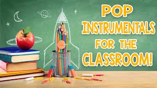 Pop Instrumentals For The Classroom  3 Hour Concentration Mix [upl. by Hselin]