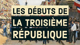 4e  Les débuts de la Troisième République [upl. by Xet724]