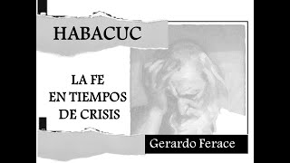 La Fe en Tiempos de Crisis 01 Gerardo Ferace [upl. by Atirma]