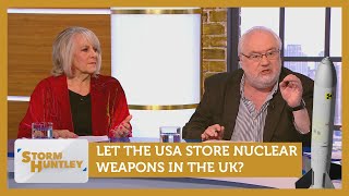 Let the USA store nuclear weapons in the UK Feat Nina Myskow amp Mike Parry  Storm Huntley [upl. by Quillon]