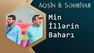 Aqsin Fateh amp Sehriyar Mecidi  Min Illerin Bahari 2016 [upl. by Erastus]