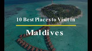 10 Best Places to Visit in Maldives  Maldives Attractions  4 U Dubai [upl. by Neeliak369]