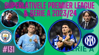 SUPERLATIVELE PREMIER LEAGUE amp SERIE A 202324 🏆🏆🏆 Extra Time Podcast 131 [upl. by Aaron]