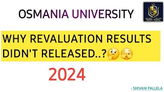 REVALUATION RESULTS UPDATE   OSMANIA UNIVERSITY  2024  shivanipallela [upl. by Selhorst]