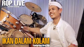 ROP LIVE  IKAN DALAM KOLAM  FEATURING RITA TILA [upl. by Elleved997]