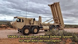 THAAD The American Missile Defense System for HighAltitude Interception [upl. by Artekal]