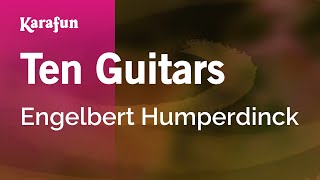 Ten Guitars  Engelbert Humperdinck  Karaoke Version  KaraFun [upl. by Ntisuj384]