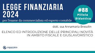 Esame Commercialista ed Esperto ContabileFinanziaria 2024 elenco novità fiscali e giuslavoristiche [upl. by Eiknarf]