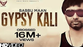 Babbu Maan  Gypsy Kali  Music Video  2013  Talaash  Latest Punjabi Songs [upl. by Anyr]