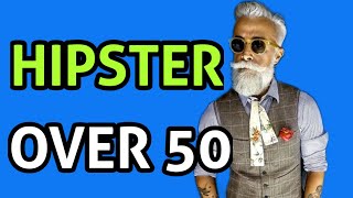 Hipster Over 50 AMAZING Styles For Men   Sever Magazine [upl. by Keldah]