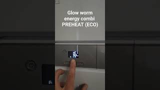 turn on or off the hot water preheat on glow worm energy combi boiler [upl. by Romeo879]