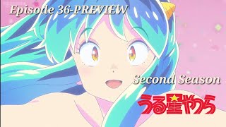 Preview Episode 36  SECOND SEASON  quotUrusei Yatsura 2024quot  うる星やつら [upl. by Suiram538]