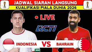 Jadwal Siaran Langsung Indonesia vs Bahrain 2024  Jadwal Timnas Indonesia Hari ini Live RcTi [upl. by Johnny]