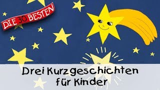 🥱 Drei Kurzgeschichten für Kinder 10 Min  Folge 9  Gute Nacht Geschichten für Kinder [upl. by Idnarb798]