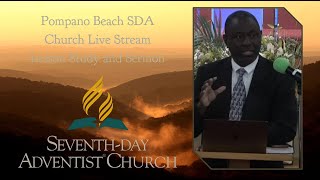 Pompano Beach SDA Church Live Stream Lesson Study and Sermon [upl. by Pool472]