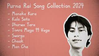 Purna Rai Song Collection 2024 [upl. by Finley]