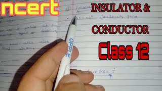 insulator amp Conductor  class 12th NCERT [upl. by Dagnah]