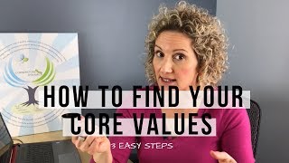 How to Find Your Core Values  3 Easy Steps [upl. by Ole]