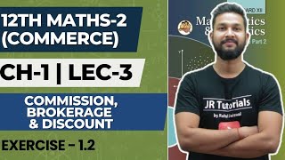 12th Maths 2 Commerce  Chapter 1  Commission Brokerage amp Discount  Lecture 2  Exercise 12 [upl. by Lysander]