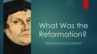 What was the Reformation Why We Celebrate Reformation Sunday [upl. by Ap]