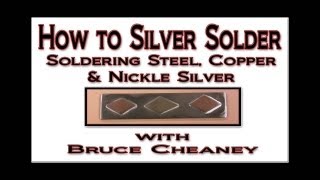 How to Silver Solder  Soldering Steel Copper and Nickle Silver [upl. by Pinkham]