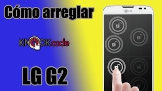 LG G2 Cómo arreglar Knock Code [upl. by Selle]