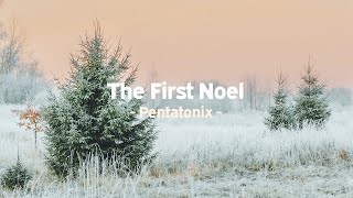 Pentatonix – The First Noel  Acapella Christmas Song with Lyrics [upl. by Seravaj]