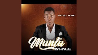 Muntu Wange [upl. by Ellenuahs]