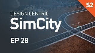 EP 28  A Grid Between Curves Design Centric SimCity Cities of Tomorrow  Season 2 [upl. by Madelon]