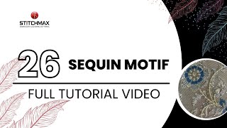 260 Sequin Motif Eng  Full Tutorial For Beginners  StitchMax India [upl. by Adnir292]