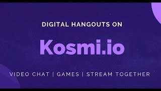 Social Hangouts on Kosmi  Stream Together  Games  Video Chat [upl. by Wesley]