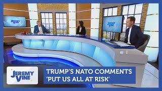 Donald Trumps Nato comments put us all at risk  Jeremy Vine [upl. by Etnauq865]