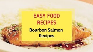 Bourbon Salmon Recipes [upl. by Nek]