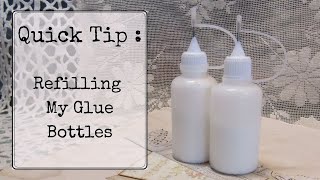 Quick Tip Refilling My Glue Bottles [upl. by Ivie]