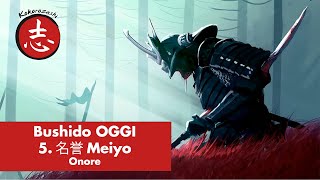 Bushido OGGI  5 名誉 MEIYO Onore  la via del samurai nei tempi moderni [upl. by Musette520]