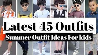 Latest 45 Summer Outfits For Kids  Kids Fashion Boy  Boys Fashion Trend 2024 [upl. by Bluma]